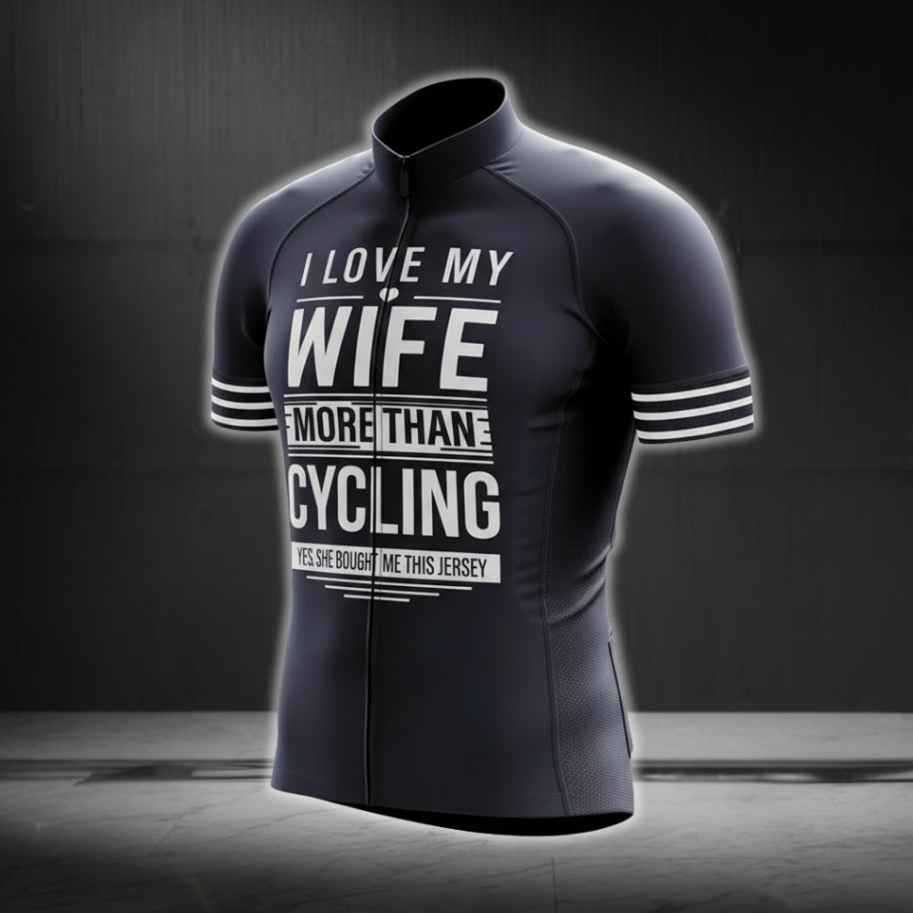 I Love My Wife More Than Cycling Funny Cycling Short Sleeve Jersey For Husband, Funny Husband Cycling Jerseys CG0255