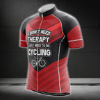 I Don't Need Therapy I Just Need Go To Cycling Mens Cycling Short Sleeve Jersey, Men's Funny Cycling Jerseys CG0149