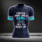 I Know I Ride Like A Girl Try To Keep Up Cycling Short Sleece Jersey For Women, Funny Cycling Jerseys For Ladies CG0081