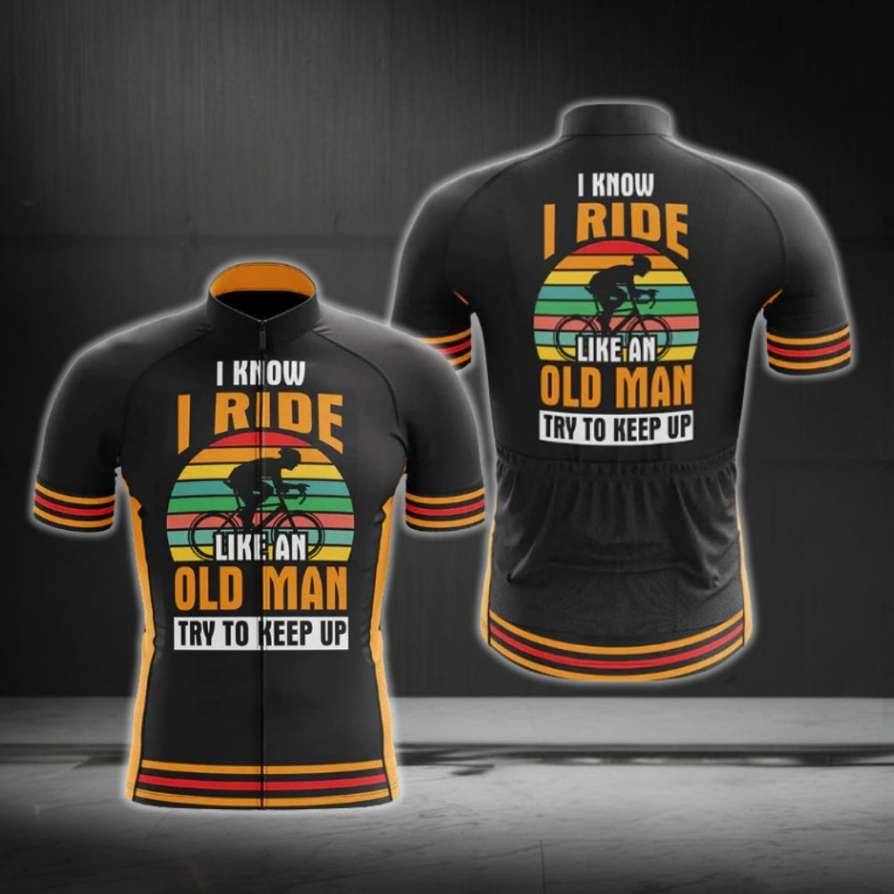 I Know I Ride Like An Old Man Try To Keep Up Cycling Short Sleeve Men's Jersey, Funny Old Man Cycling Jerseys CG0118
