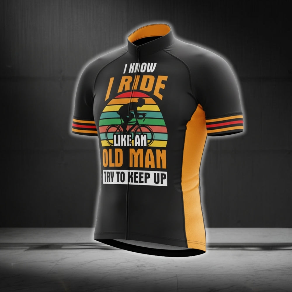 I Know I Ride Like An Old Man Try To Keep Up Cycling Short Sleeve Men's Jersey, Funny Old Man Cycling Jerseys CG0118