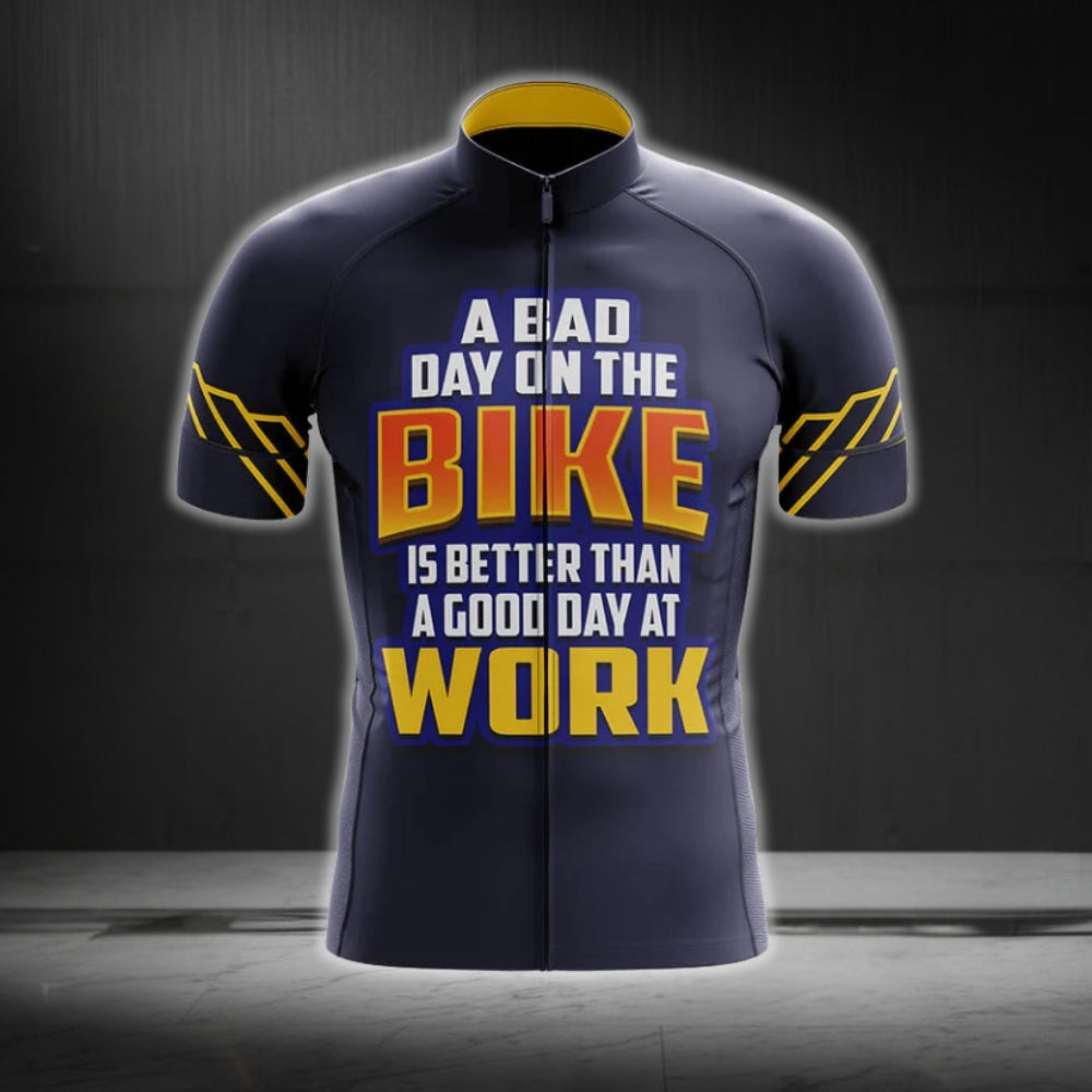 A Bad Day On The Bike Is Better Than A Good Dat At Work Short Sleeve Men's Cycling Jersey, Funny Cycling Jerseys CG0280