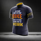 A Bad Day On The Bike Is Better Than A Good Dat At Work Short Sleeve Men's Cycling Jersey, Funny Cycling Jerseys CG0280