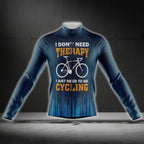I Don't Need Therapy I Just Need To Go Cycling Men's Long Sleeve Cycling Jersey, Funny Cycling Jersey For Men CG0725