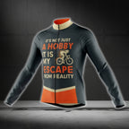 It's Not Just A Hobby It Is My Escape From Reality Long Sleeve Cycling Jersey For Men, Men's Cycling Jerseys CG0726