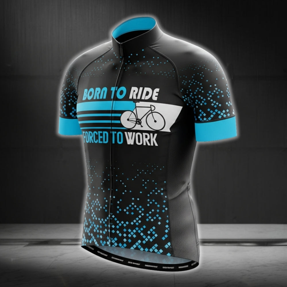 Born To Ride Forced To Work Cycling Short Sleeve Jerseys, Funny Cycling Jerseys For Men CG0163