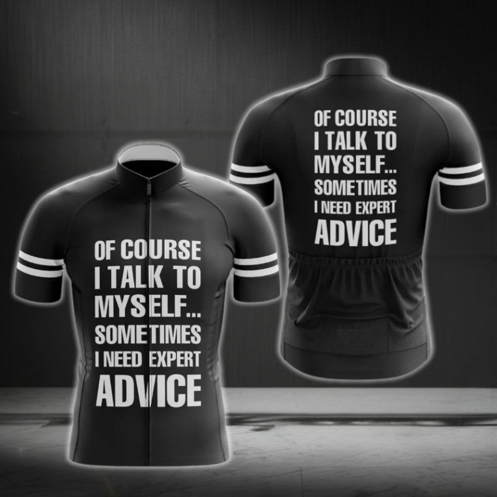 Of Course I Talk To Myself Sometimes I Need Expert Advice Men's Short Sleeve Cycling Jersey, Black And White Funny Cycling Jerseys CG0399