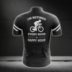 I'm Retired Every Hour Is Happy Hour Short Sleeve Cycling Jersey For Men, Funny Retirement Cycling Jerseys CG0299
