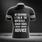 Of Course I Talk To Myself Sometimes I Need Expert Advice Men's Short Sleeve Cycling Jersey, Black And White Funny Cycling Jerseys CG0399