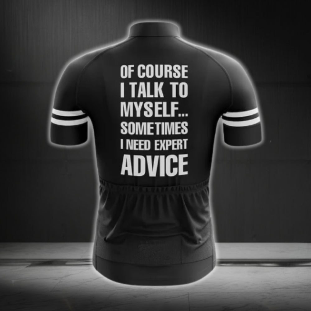 Of Course I Talk To Myself Sometimes I Need Expert Advice Men's Short Sleeve Cycling Jersey, Black And White Funny Cycling Jerseys CG0399