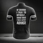 Of Course I Talk To Myself Sometimes I Need Expert Advice Men's Short Sleeve Cycling Jersey, Black And White Funny Cycling Jerseys CG0399