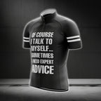 Of Course I Talk To Myself Sometimes I Need Expert Advice Men's Short Sleeve Cycling Jersey, Black And White Funny Cycling Jerseys CG0399