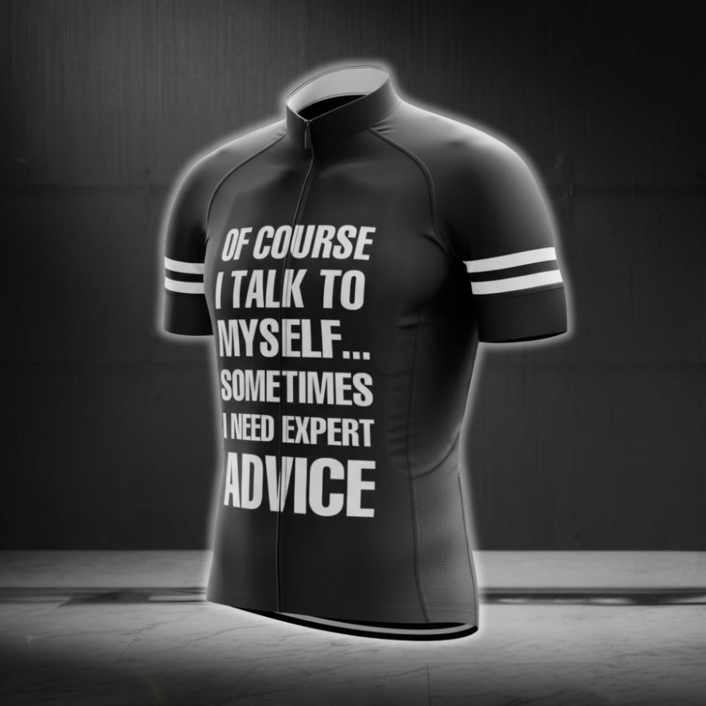Of Course I Talk To Myself Sometimes I Need Expert Advice Men's Short Sleeve Cycling Jersey, Black And White Funny Cycling Jerseys CG0399