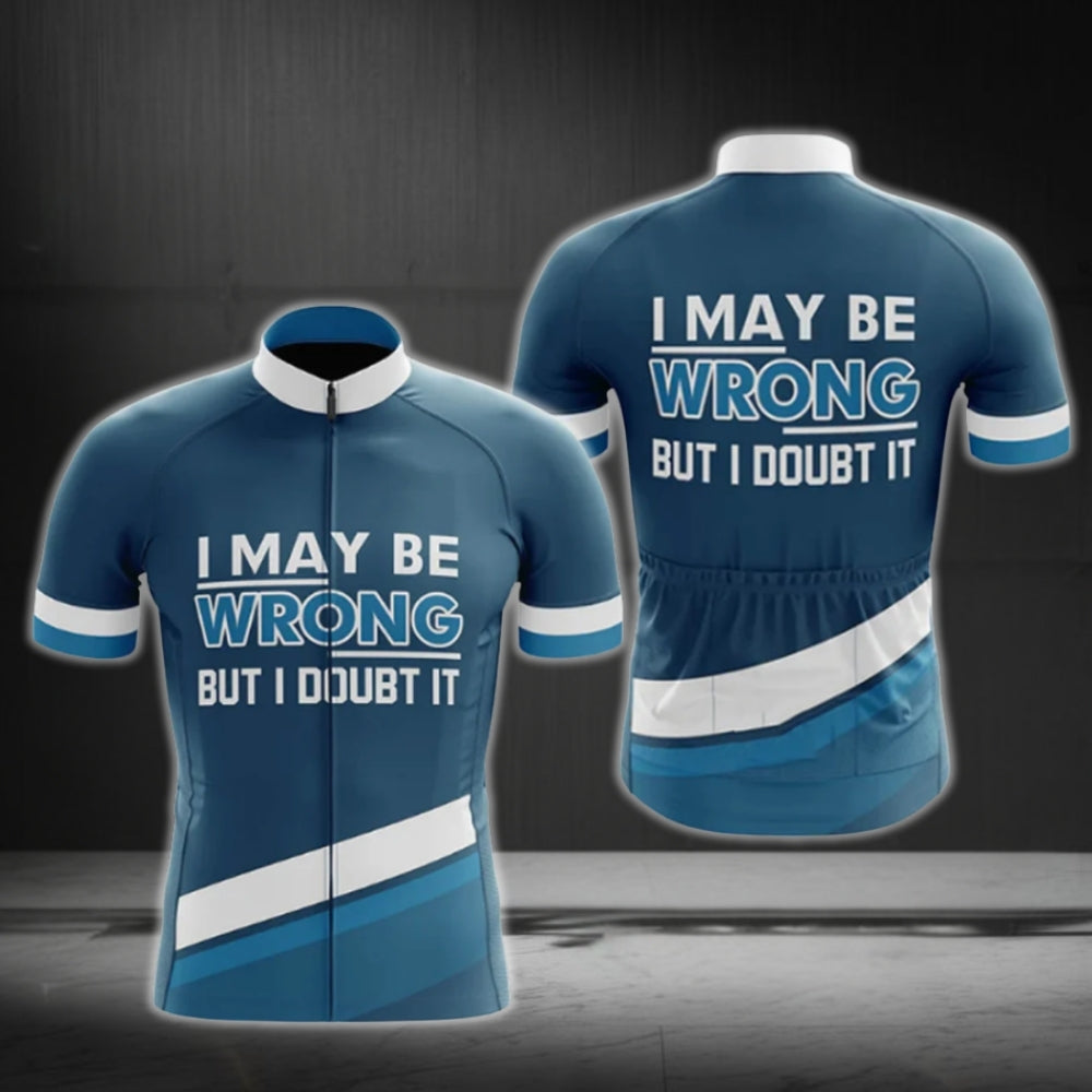 I May Be Wrong But I Doubt It Short Sleeve Cycling Jerseys For Men, Funny Cycling Jerseys CG0747
