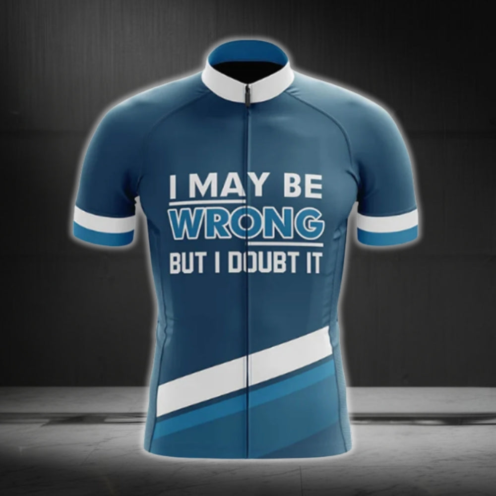 I May Be Wrong But I Doubt It Short Sleeve Cycling Jerseys For Men, Funny Cycling Jerseys CG0747