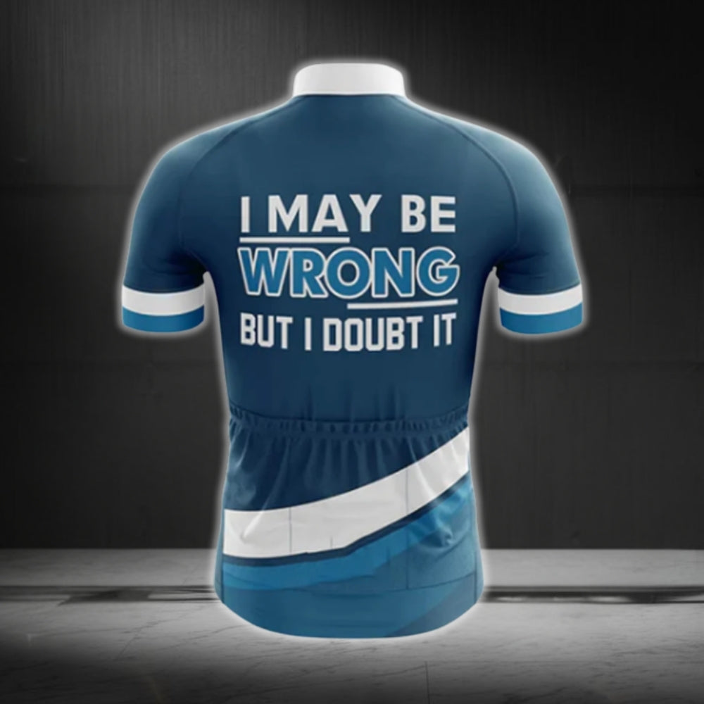 I May Be Wrong But I Doubt It Short Sleeve Cycling Jerseys For Men, Funny Cycling Jerseys CG0747