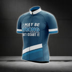 I May Be Wrong But I Doubt It Short Sleeve Cycling Jerseys For Men, Funny Cycling Jerseys CG0747