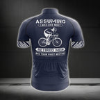 Assuming I Was Like Most Retired Men Was Your First Mistake Cycling Short Sleeve Men Jersey, Funny Retirement Cycling Jerseys CG0750