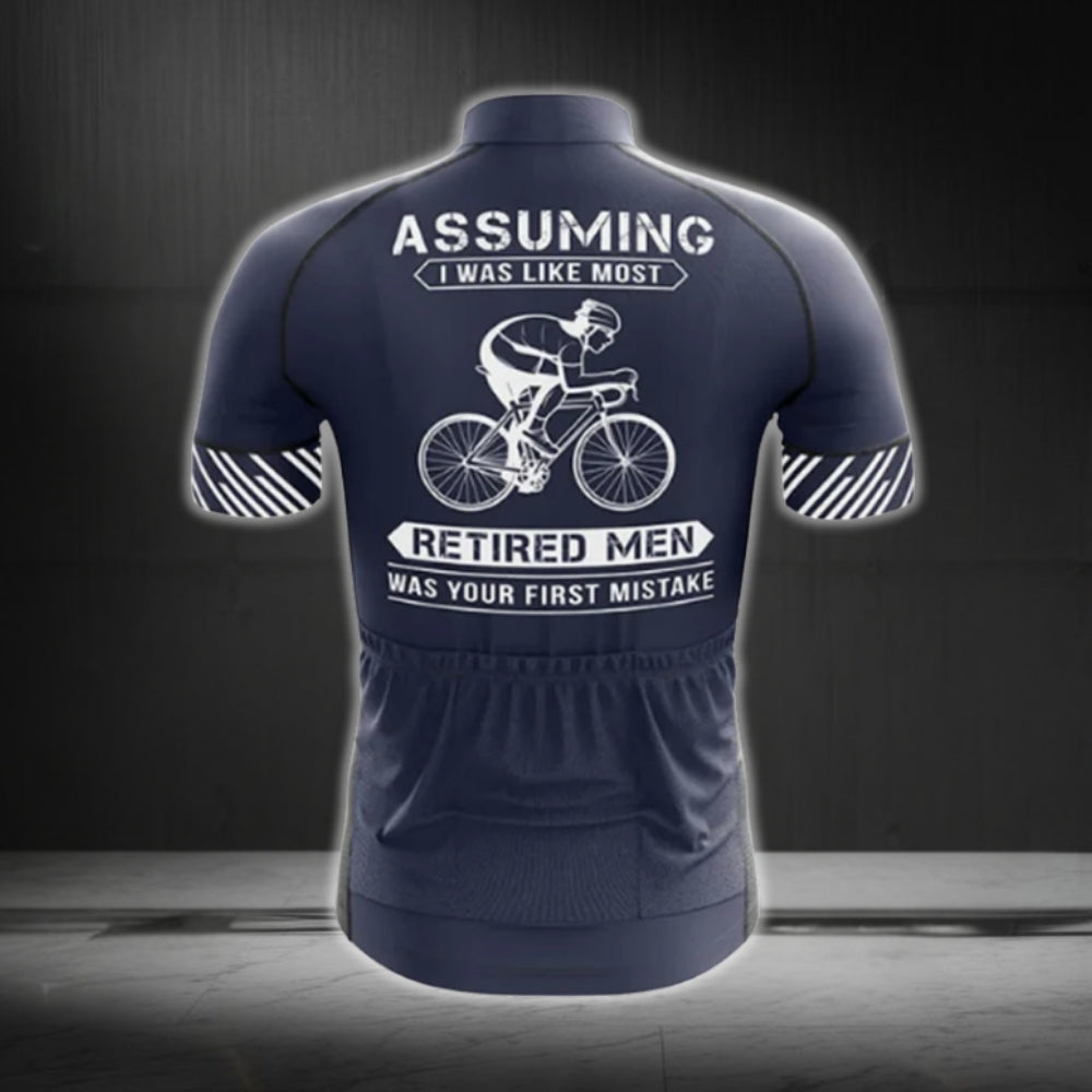 Assuming I Was Like Most Retired Men Was Your First Mistake Cycling Short Sleeve Men Jersey, Funny Retirement Cycling Jerseys CG0750