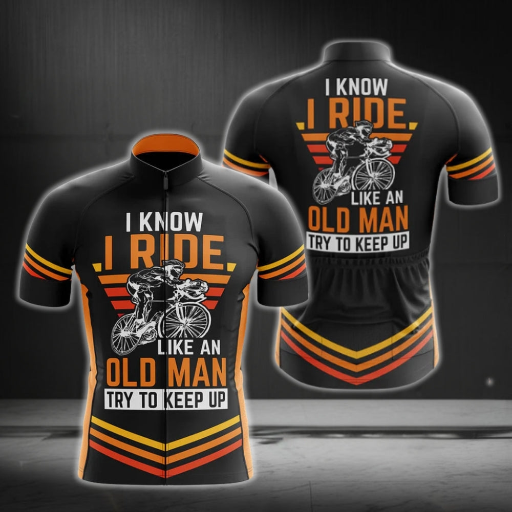 I Know I Ride Like An Old Man Try To Keep Up Men's Cycling Short Sleeve Jerseys, Funny Old Man Cycling Jerseys CG0178