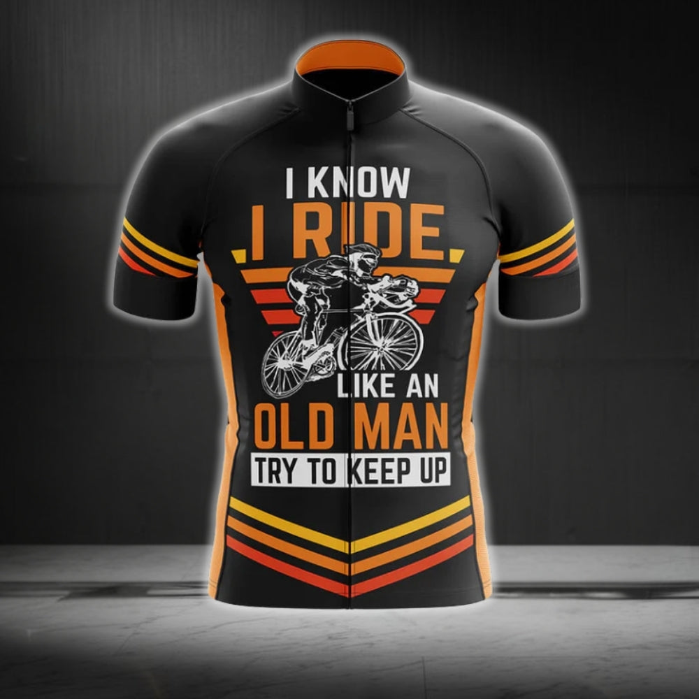 I Know I Ride Like An Old Man Try To Keep Up Men's Cycling Short Sleeve Jerseys, Funny Old Man Cycling Jerseys CG0178