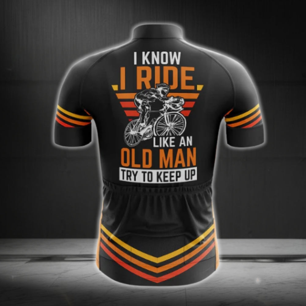 I Know I Ride Like An Old Man Try To Keep Up Men's Cycling Short Sleeve Jerseys, Funny Old Man Cycling Jerseys CG0178