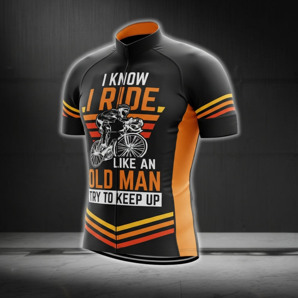 I Know I Ride Like An Old Man Try To Keep Up Men's Cycling Short Sleeve Jerseys, Funny Old Man Cycling Jerseys CG0178