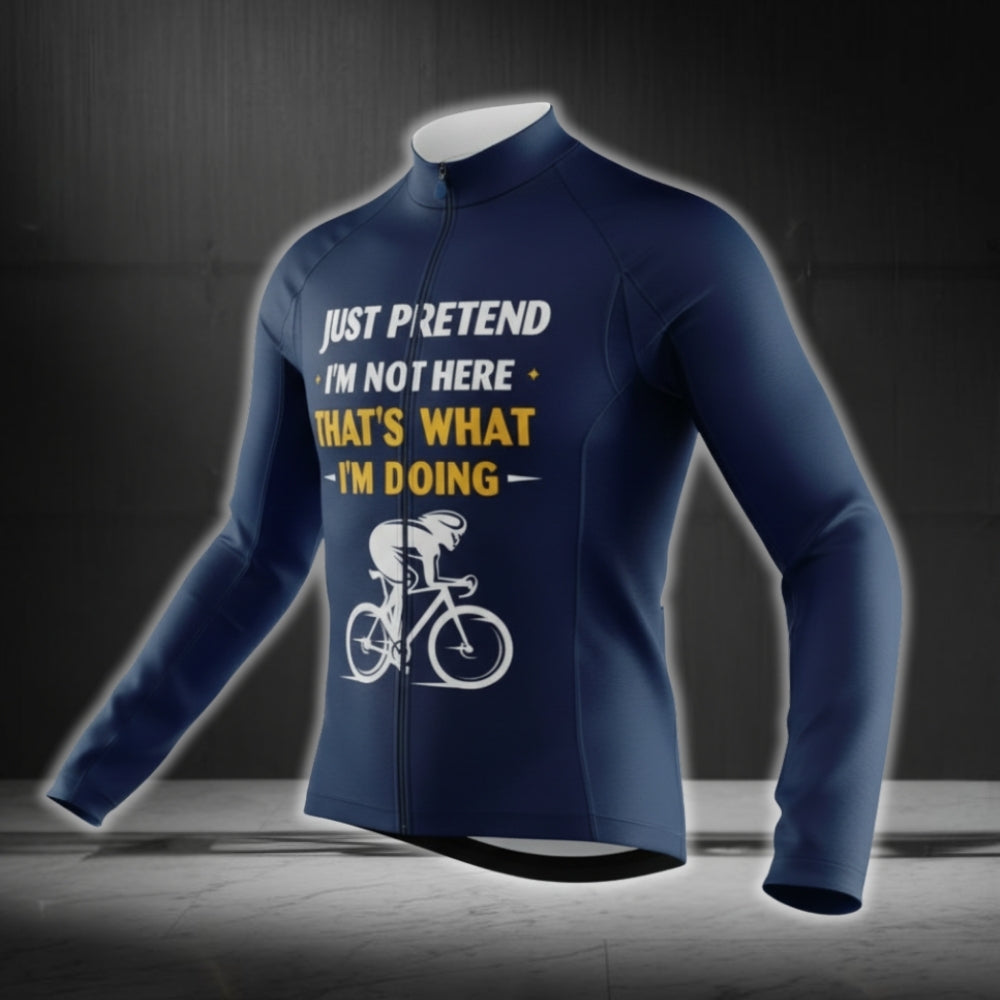 Just Pretend I'm Not Here That's What I'm Doing Cycling Long Sleeve Jersey For Men, Funny Cycling Jerseys CG0406