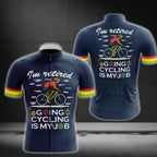I'm Retired Going Cycling Is My Job Short Sleeve Cycling Jersey For Men, Funny Retirement Cycling Jerseys CG0186