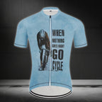 When Nothing Goes Right Go Cycle Short Sleeve Jersey For Mens, Mens Blue Cycling Jerseys CZ0082