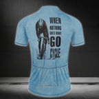 When Nothing Goes Right Go Cycle Short Sleeve Jersey For Mens, Mens Blue Cycling Jerseys CZ0082