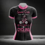 Some Girls Play With Dolls Real Girls Go Cycling Women's Short Sleeve Cycling Jerseys, Funny Cycling Jerseys For Ladies CG0413