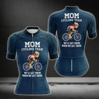 Mom Cycling Team We'll Get There When We Get There Cycling Short Sleeve Jerseys, Funny Cycling Jersey For Mom Mother Day CG0069