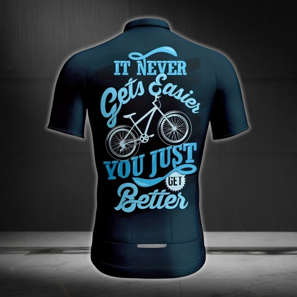 It Never Gets Easier You Just Get Better Cycling Short Sleeve Jersey Mens, Motivation Cycling Jerseys CE0034