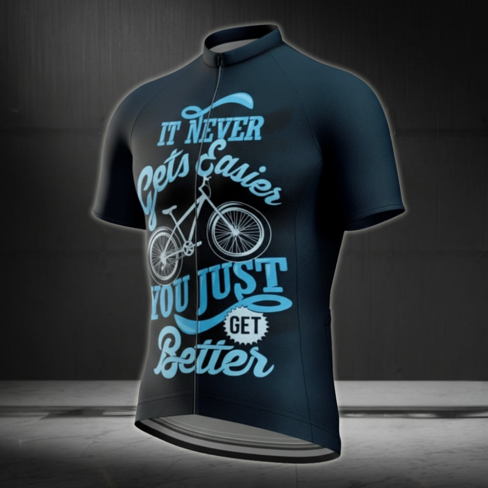 It Never Gets Easier You Just Get Better Cycling Short Sleeve Jersey Mens, Motivation Cycling Jerseys CE0034