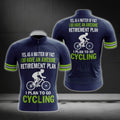 Yes As A Matter Of Fact I Do Have An Awesome Retirement Plan I Plan To Go Cycling Men's Short Sleeve Cycling Jersey, Retired Cycling Jerseys CG0472