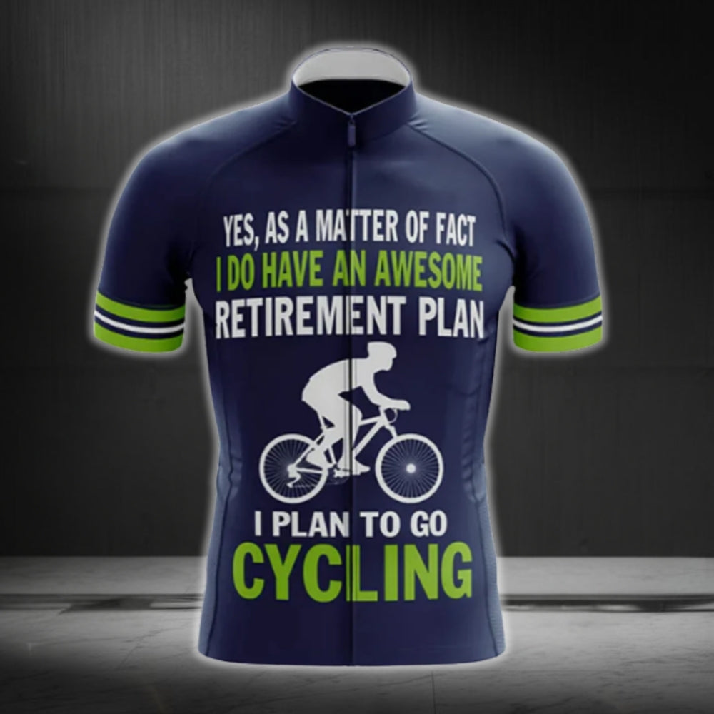Yes As A Matter Of Fact I Do Have An Awesome Retirement Plan I Plan To Go Cycling Men's Short Sleeve Cycling Jersey, Retired Cycling Jerseys CG0472
