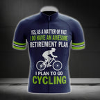 Yes As A Matter Of Fact I Do Have An Awesome Retirement Plan I Plan To Go Cycling Men's Short Sleeve Cycling Jersey, Retired Cycling Jerseys CG0472