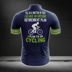 Yes As A Matter Of Fact I Do Have An Awesome Retirement Plan I Plan To Go Cycling Men's Short Sleeve Cycling Jersey, Retired Cycling Jerseys CG0472