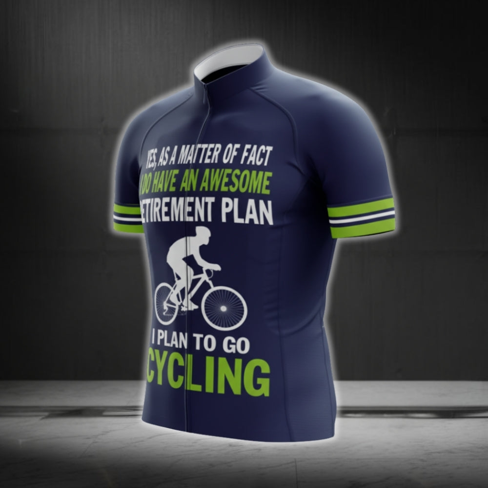 Yes As A Matter Of Fact I Do Have An Awesome Retirement Plan I Plan To Go Cycling Men's Short Sleeve Cycling Jersey, Retired Cycling Jerseys CG0472