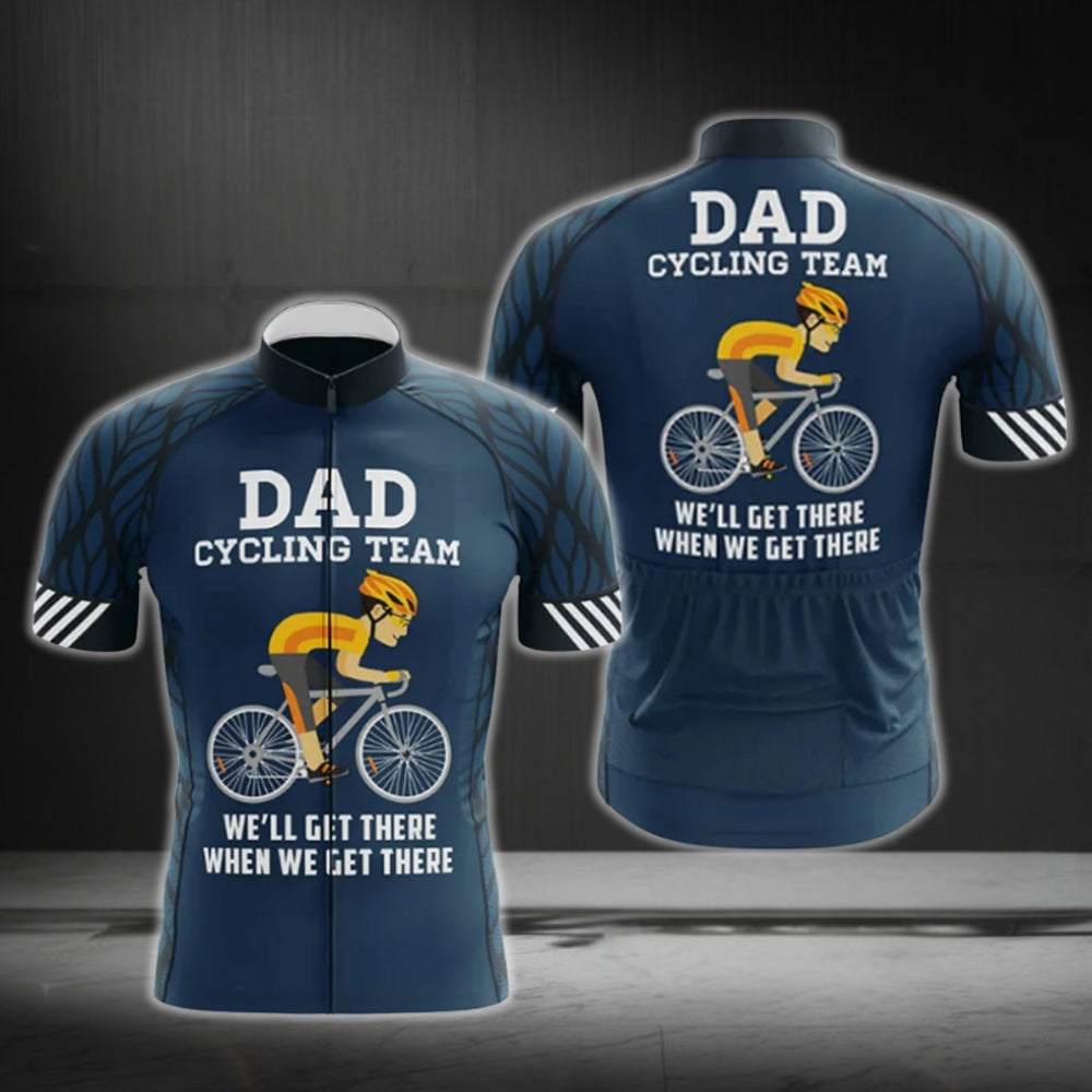 Dad Cycling Team We'll Get There When We Get There Short Sleeve Cycling Jersey, Funny Cycling Jersey For Dad CG0753