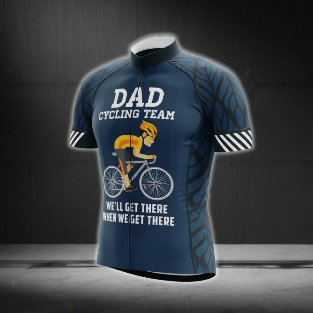 Dad Cycling Team We'll Get There When We Get There Short Sleeve Cycling Jersey, Funny Cycling Jersey For Dad CG0753