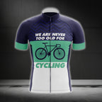 We Are Never Too Old For Cycling Short Sleeve Men's Cycling Jersey, Cycling Jersey For Mens CG0249