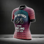 I'm Retired Going Cycling Is My Job Short Sleeve Cycling Women's Jersey, Retirement Cycling Jersey For Womens CG0780