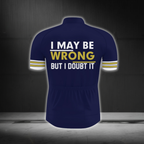 I May Be Wrong But Doubt It Men's Cycling Short Sleeve Jersey, Funny Cycling Jersey Navy Yellow CG0884